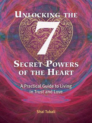 cover image of Unlocking the 7 Secret Powers of the Heart